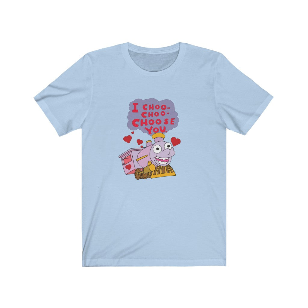 I Choo-Choo Choose You Unisex T-Shirt