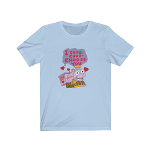 I Choo-Choo Choose You Unisex T-Shirt